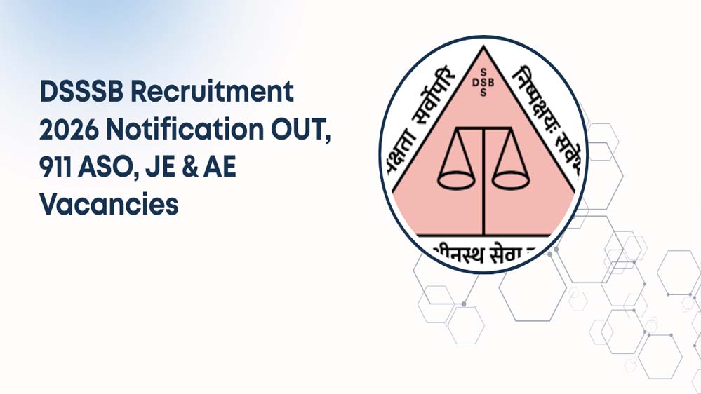 दिल्ली में 911 ASO पदों पर सरकारी भर्ती, DSSSB के लिए आज से करें ऑनलाइन आवेदन