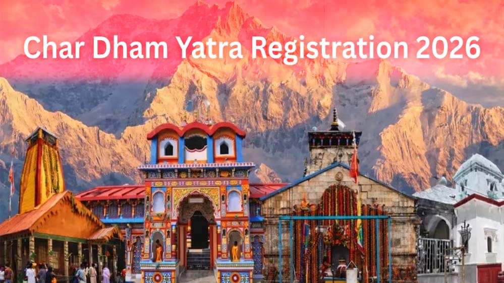 चारधाम यात्रा के लिए ऑनलाइन रजिस्ट्रेशन आज से शुरू, पंजीकरण कैसे करें जानें
